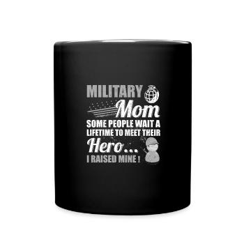 Military Mom Gift Raised My Hero Proud Mom of - Full Colour Mug - black - Front