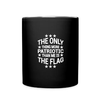 Das Einzige, was patriotischer ist als ich, ist amerikanisch - Tasse einfarbig - Schwarz - Vorne