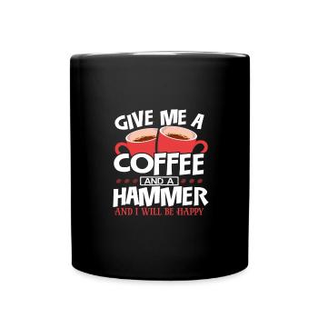 Travail du bois Donnez-moi du café et marteau Soyez heureux - Mug uni - noir - Devant