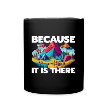 Cool mountaineering saying - Full Colour Mug - black - Front