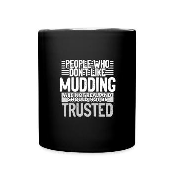 Mudder Gifts People Who Don't Like Mudding Not - Full Colour Mug - black - Front