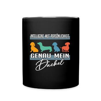 Intelligenz Mut Persönlichkeit - mein Dackel - Tasse einfarbig - Schwarz - Vorne