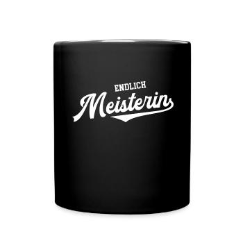 Endlich Meisterin Abschluss Ausbildung Meister - Tasse einfarbig - Schwarz - Vorne