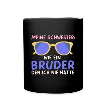 Schwesterherz Beste Schwester Lustig Geburtstag - Tasse einfarbig - Schwarz - Vorne
