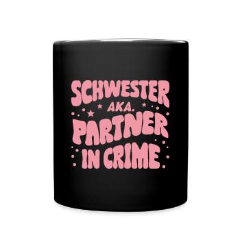 Schwester aka Partner in Crime: Lustig Geburtstag - Tasse einfarbig - Schwarz - Vorne