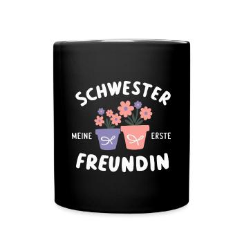 Schwester Meine Erste Freundin: Beste Schwester - Tasse einfarbig - Schwarz - Vorne