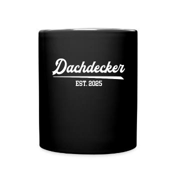 Dachdecker 2025 Ausbildung Beruf Dachdeckerei Chef - Tasse einfarbig - Schwarz - Vorne