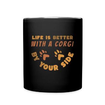 Corgi by Your Side: Life is Better Dog Design - Full Colour Mug - black - Front
