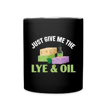 Just give me the lye & oil soap making - Full Colour Mug - black - Front
