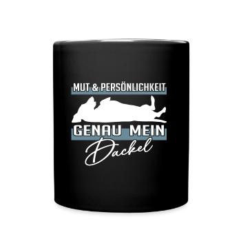 Mut, Intelligenz und Persönlichkeit - mein Dackel - Tasse einfarbig - Schwarz - Vorne