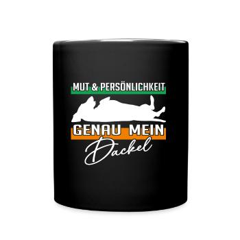 Mut Intelligenz Persönlichkeit - mein Dackel - Tasse einfarbig - Schwarz - Vorne