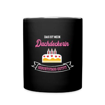 Dachdeckerin Geburtstag Geburtstagsgeschenk Chefin - Tasse einfarbig - Schwarz - Vorne
