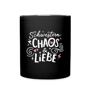 Schwestern Chaos & Liebe: Lustig Geburtstag - Tasse einfarbig - Schwarz - Vorne