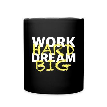 Work hard and dream big | Motivation, success - Full Colour Mug - black - Front