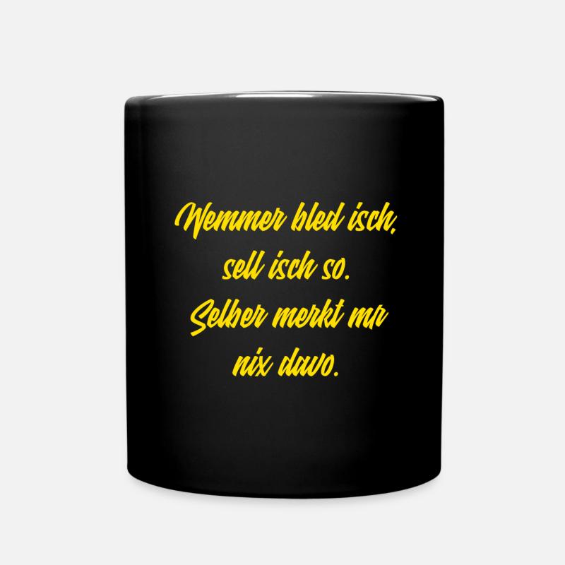 Wemmer bled isch... - Tasse einfarbig - Schwarz