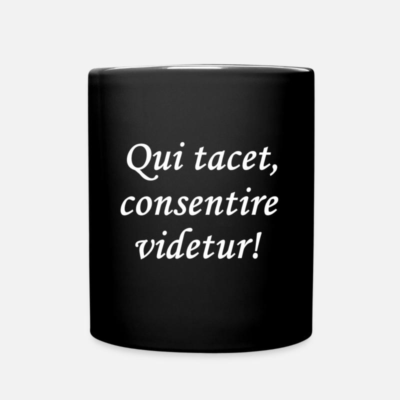 Latein: Qui tacet, consentire videtur! - Tasse einfarbig - Schwarz
