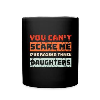 Papa Vater Vaterschaft Spruch 3 Töchter Geschenk - Tasse einfarbig - Schwarz - Vorne