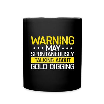 Goldwaschen Goldsucher Goldschüfer Design - Tasse einfarbig - Schwarz - Vorne