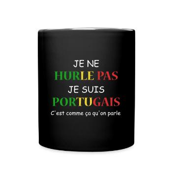 Je ne hurle pas je suis portugais - Mug uni - noir - Devant