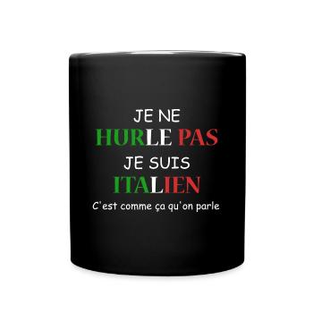 Je ne hurle pas je suis italien - Mug uni - noir - Devant