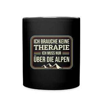 Brauche Keine Therapie Alpen Alpenüberquerung - Tasse einfarbig - Schwarz - Vorne