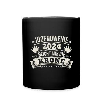 Jugendweihe 2024 Reicht Mir Die Krone - Tasse einfarbig - Schwarz - Vorne