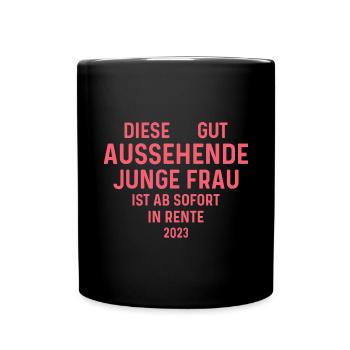 Rente 2023 Ruhestand Humor Rentnerin - Tasse einfarbig - Schwarz - Vorne