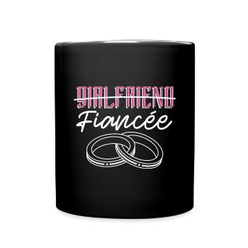 Fiancé, Partner, Girlfriend, Gift, Engagement - Full Colour Mug - black - Front