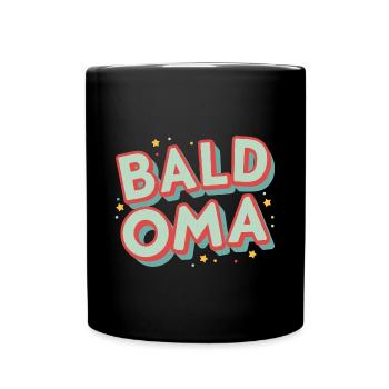 Bald Oma Beste Mama Muttertag Baby Ankündigung - Tasse einfarbig - Schwarz - Vorne