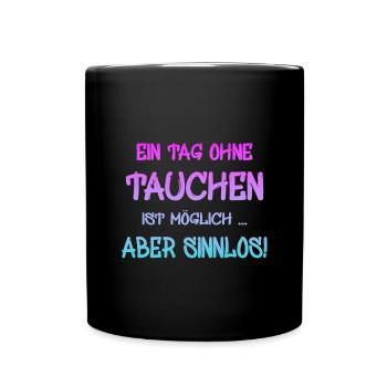 Tauchen Spruch Taucher - Tasse einfarbig - Schwarz - Vorne