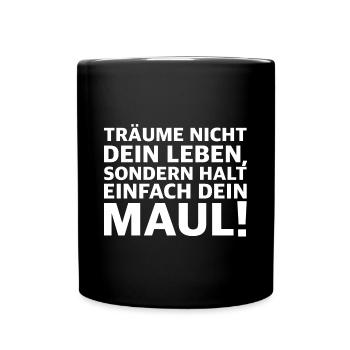 Halt dein Maul | lustige Sprüche, Sarkasmus - Tasse einfarbig - Schwarz - Vorne