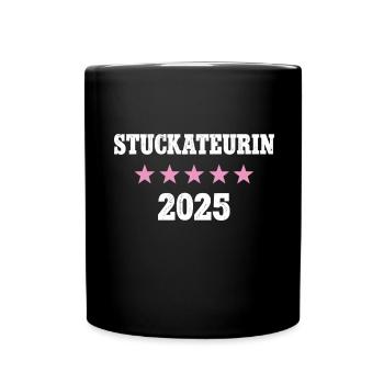 Stuckateurin 2025 Beruf Arbeit Ausbildung Lehre - Tasse einfarbig - Schwarz - Vorne