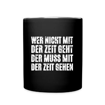 Wer Nicht Mit Der Zeit Geht - Tasse einfarbig - Schwarz - Vorne