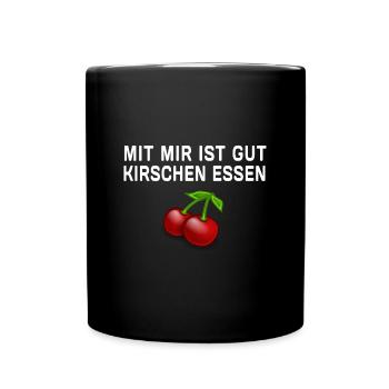Mit mir ist gut Kirschen essen - lustiger Spruch - Tasse einfarbig - Schwarz - Vorne