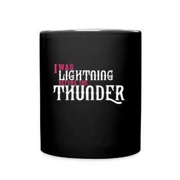 I was Lightning before the Thunder - Full Colour Mug - black - Front