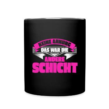 Keine Ahnung, das war die andere Schicht - Tasse einfarbig - Schwarz - Vorne