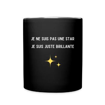 je ne suis pas une star je suis brillante - Mug uni - noir - Devant