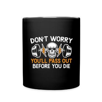Ne vous inquiétez pas, vous vous évanouissez avant de - Mug uni - noir - Devant