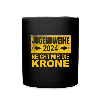 Jugendweihe 2024 Reicht Mir Die Krone - Tasse einfarbig - Schwarz - Vorne