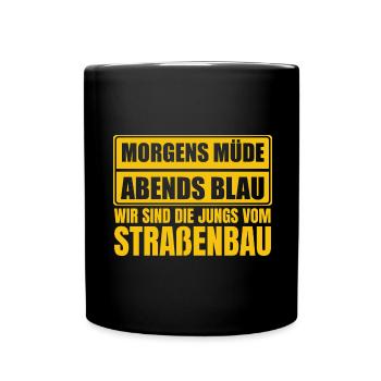 Morgens Müde Abends Blau Straßenbau - Tasse einfarbig - Schwarz - Vorne