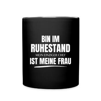 Bin im Ruhestand Rente Lustig Ehefrau - Tasse einfarbig - Schwarz - Vorne
