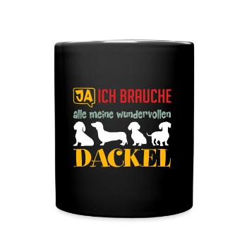 Ich brauche meine Dackel ich liebe Dackel - Tasse einfarbig - Schwarz - Vorne