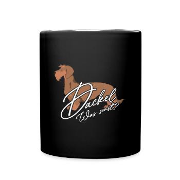 Dackel was sonst? - Tasse einfarbig - Schwarz - Vorne