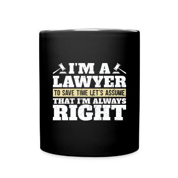 Let's assume I'm always right lawyer - Full Colour Mug - black - Front