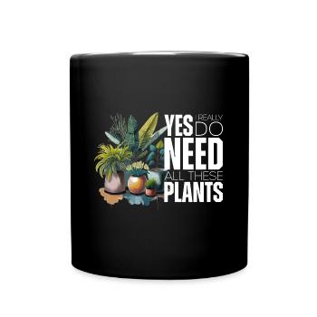 Oui, j’ai vraiment besoin de toutes ces plantes - Mug uni - noir - Devant