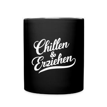 Chill-Erzieh Eltern Shirt Entspannung Erziehung - Tasse einfarbig - Schwarz - Vorne