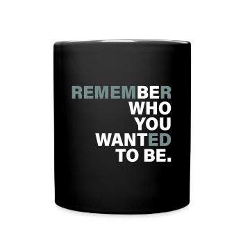 Be Who you want to be - Full Colour Mug - black - Front
