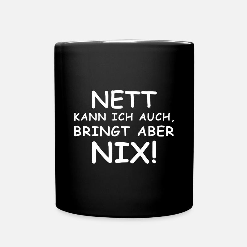 Nett kann ich, bringt aber nix | lustige Sprüche - Tasse einfarbig - Schwarz