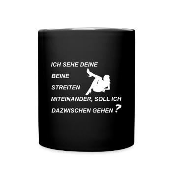Ich sehe deine Beine streiten miteinander, soll - Tasse einfarbig - Schwarz - Vorne