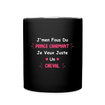 Je m'en fous du prince je vaux juste un cheval - Mug uni - noir - Devant
